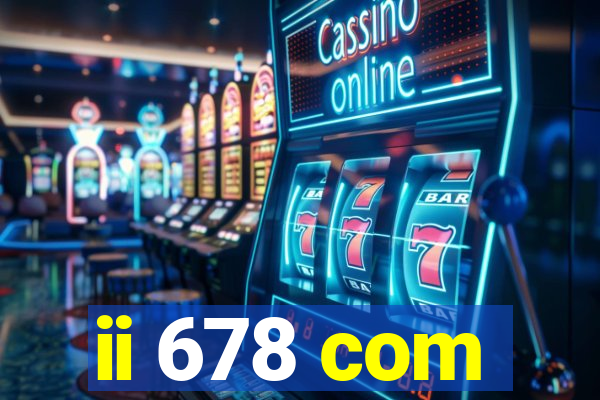 ii 678 com